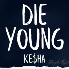 Die Young (Joseph Nappi Remix)