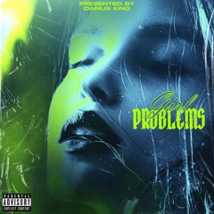 Darius King - Girl Problems [Prod. Nick Nash]