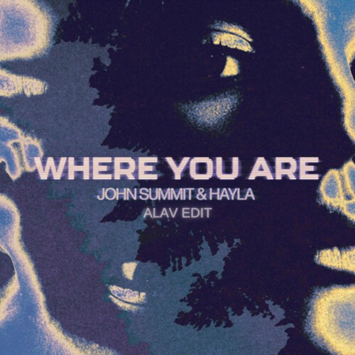 John Summit - Where You Are (ALAV Remix)