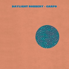 Daylight Robbery - Carpo