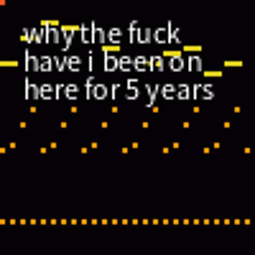 why the fuck have i been on here for 5 years- Vulm