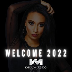 Welcome 2022 @ DJ Karol Morgado