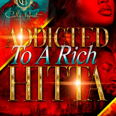 [FREE] PDF 🧡 Addicted To A Rich Hitta by  Kevina Hopkins PDF EBOOK EPUB KINDLE