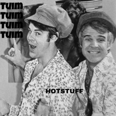 HOT STUFF  - Tuim
