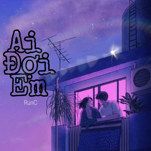 Ai Đợi Em-RunC