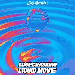 Loopcrasing - Liquid Move [Solid Breaks Records]