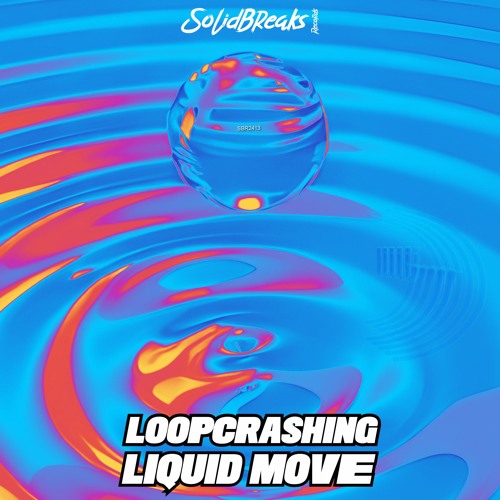 Loopcrasing - Liquid Move [Solid Breaks Records]