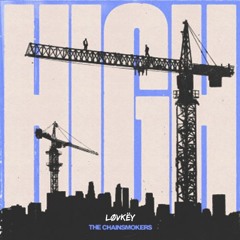 The Chainsmokers - High | løvkëy Remix [BUY = FREE EXTENDED MIX]