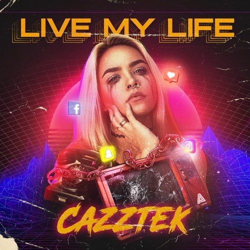 CAZZTEK - LIVE MY LIFE