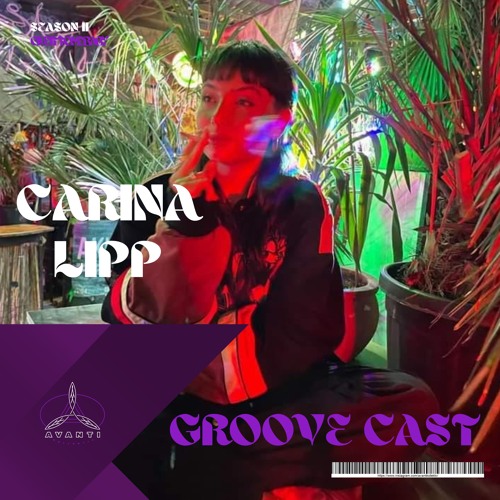 Carina Lipp - Groove Cast SEASON II Schranz, Hardtechno, Acid /  155 - 160 BPM