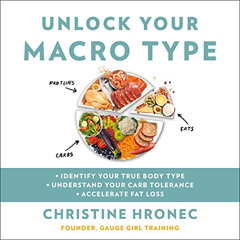 [READ] EBOOK 📪 Unlock Your Macro Type: • Identify Your True Body Type • Understand Y
