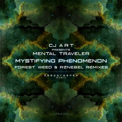 CJ Art pres. Mental Traveler - Mystifying Phenomenon (RZNEBEL Remix) [Deepersense Music]