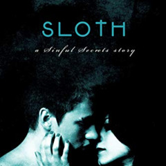 [VIEW] KINDLE 📨 Sloth: A Sinful Secrets Romance by  Ella James [EPUB KINDLE PDF EBOO