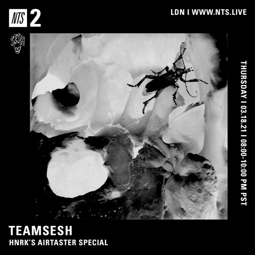TeamSesh NTS 18th March 2021: Airtaster Special