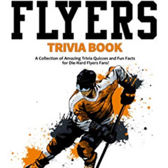 [Free] PDF 📙 The Ultimate Philadelphia Flyers Trivia Book: A Collection of Amazing T