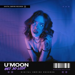 U'moon - Get So Lost | OUT NOW