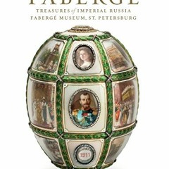 Access EBOOK EPUB KINDLE PDF Faberge: Treasures of Imperial Russia: Faberge Museum, S