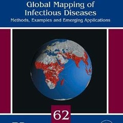 Access [KINDLE PDF EBOOK EPUB] Global Mapping of Infectious Diseases: Methods, Examples and Emerging