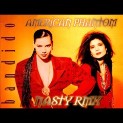 DJ AMERICAN PHANTOM - BANDIDO ( NASTY RMX ) ( PREVIA )