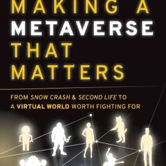 What the Metaverse is -- and what it's not. (Excerpt, "Making a Metaverse That Matters".)