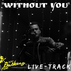 Without You - Live Track for Pilsen Busking Festival