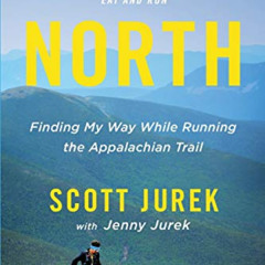 [Read] KINDLE 📒 North: Finding My Way While Running the Appalachian Trail by  Scott