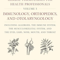 ⚡Audiobook🔥 Herbal Formularies for Health Professionals, Volume 5:Immunology, Or