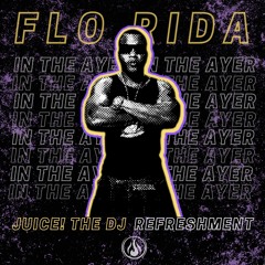 Flo Rida - IN THE AYER (Juice! the DJ ~Refreshment~)