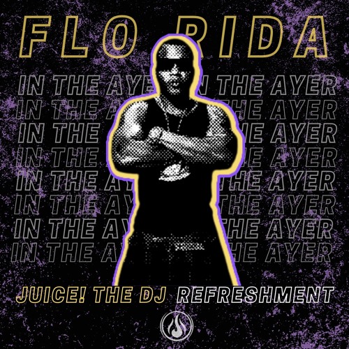 Stream Flo Rida - IN THE AYER (Juice! the DJ ~Refreshment~) by Juice! the  DJ | Listen online for free on SoundCloud