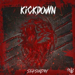 [SickSunday] Sick Events pres. KICKDOWN