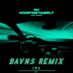 RH - Komfortabelt Ft. Branco(BAVNS Remix)