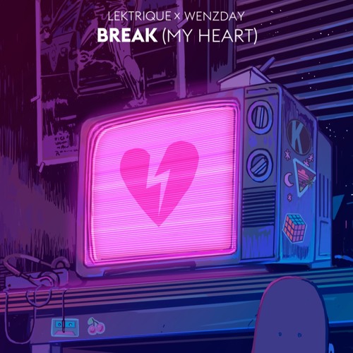 Lektrique x Wenzday - Break (My Heart)