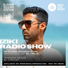 IZIKI RADIO SHOW #29  -by Djuma Soundsystem Guest Troja
