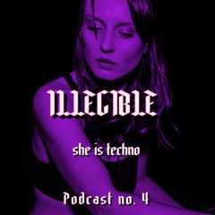 SHE IS TECHNO Podcast no. 4 - ILLEGIBLE