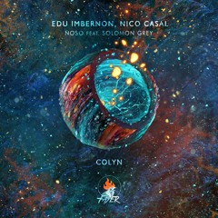 Edu Imbernon, Nico Casal - Noso Feat. Solomon Grey (Colyn Remix) [FAYER]