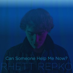 Can Someone Help Me Now?