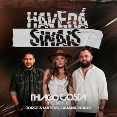 Jorge & Mateus - Haverá Sinais (DJ Thiago Costa Remix)