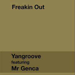 Freakin Out (ft. Mr Genca) Mastered