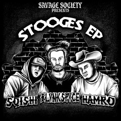 STOOGES EP w/ HAMRO & SQISHI