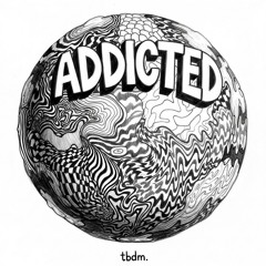 addicted