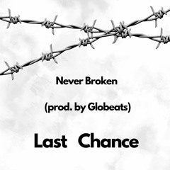 Never Broken (prod. by Globeats)