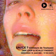 Sauce ? - Jan Loup & Scally Faggot (Janvier 2021)