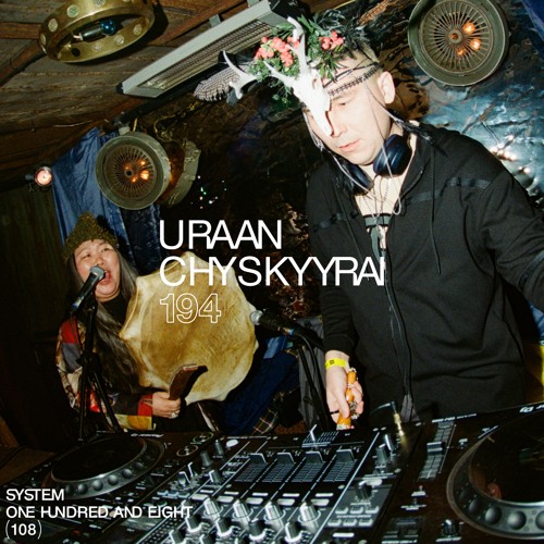 SYSTEM108 PODCAST 194: URAAN + CHYSKYYRAI