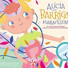 [View] [EBOOK EPUB KINDLE PDF] Alicia y la barriga maravillosa. Un cuento para entend