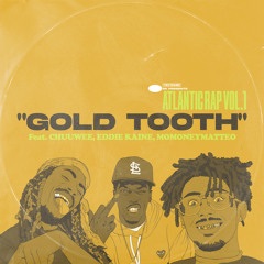 Gold Tooth (feat. Chuuwee, Eddie Kaine & MOMONEYMATTEO)