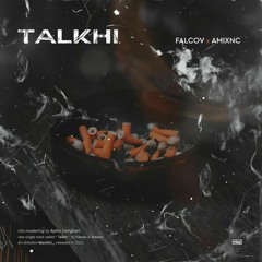 Talkhi (Ft Amixnc)