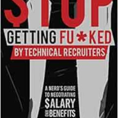 [Get] KINDLE 📘 Stop Getting Fu*cked by Technical Recruiters: A Nerd's Guide to Negot