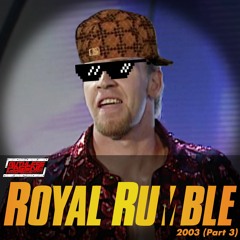 16 - Royal Rumble 2003 (Part 3)