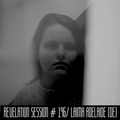 Revelation Session # 196/  Laima Adelaide (DE)