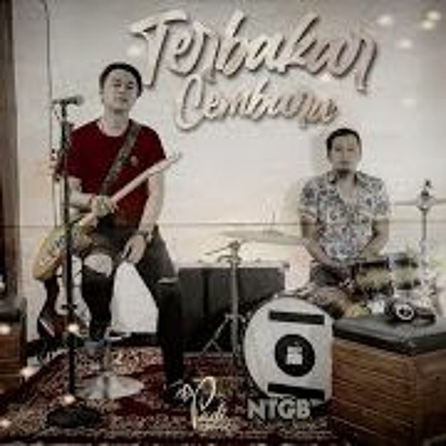 PADI REBORN - TERBAKAR CEMBURU COVER By NTGB